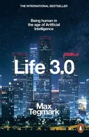 Life 3.0: Being Human in the Age of Artificial Intelligence - Max Tegmark [EN] (2018, brožovaná)