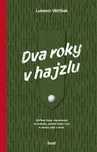 Dva roky v hajzlu - Lubomír Větříšek…