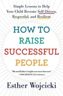How to Raise Successful People - Esther Wojcicki [EN] (2020, brožovaná)