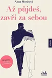 Až půjdeš, zavři za sebou - Anna…