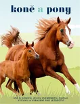 Koně a pony: Vše o koních, jejich…