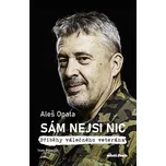 Aleš Opata: Sám nejsi nic: Příběhy…