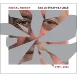 Čas je šťastnej lhář: 1969-2021 -…