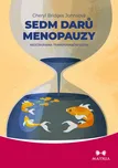 Sedm darů menopauzy: Neočekávaná…