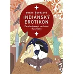 Indiánský erotikon: Zaručený recept na…