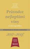 Průvodce nejlepšími víny České republiky 2017-2018 - Ivo Dvořák a kol. (2017, brožovaná)