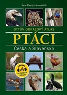Ottův obrázkový atlas: Ptáci Česka a Slovenska - Karel Šťastný, Anton Krištín (2021, pevná)