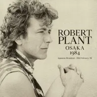 Osaka 1984 - Robert Plant [CD]