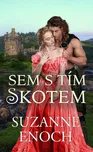 Sem s tím Skotem - Suzanne Enoch (2021,…