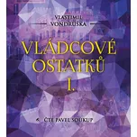 Vládcové ostatků I. - Vlastimil…