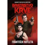 Bratrstvo krve - František Kotleta…
