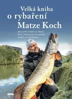 Velká kniha o rybaření - Matze Koch (2023, pevná)