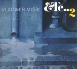 ETC...2 - Vladimír Mišík [CD]