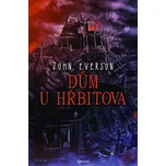 Dům u hřbitova - John Everson (2020,…