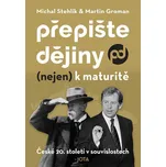 Přepište dějiny: Nejen k maturitě -…