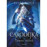 Čarodějka: Tanec stínů - Elise Kova…