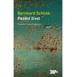 Pozdní život - Bernhard Schlink (2024,…