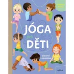 Jóga pro děti: Zábavná a pohodová -…