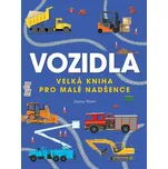 Vozidla: Velká kniha pro malé nadšence…