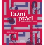 Tažní ptáci: Příběhy českého exilu a…