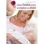 Velká česká kniha o matce a dítěti -…
