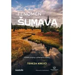 Fenomén Šumava: Příběh krajiny u…
