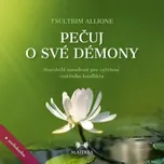 Pečuj o své démony: Starobylá moudrost…