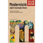 Modernisté jejich fascinující životy -…