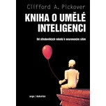 Kniha o umělé inteligenci - Clifford A.…
