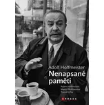 Adolf Hoffmeister: Nenapsané paměti -…