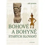 Bohové a bohyně starých Slovanů - Jiří…