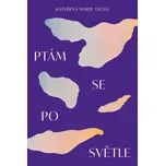 Ptám se po světle - Kateřina Marie…