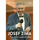Josef Zíma: Ten, který rozdával radost…
