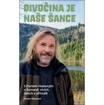 Divočina je naše šance: S Pavlem…