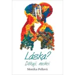 Láska? Děkuji, nechci. - Monika Pellová…