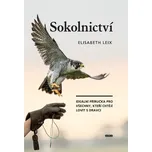 Sokolnictví: Ideální příručka pro…