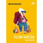 Šílená babička na cestách - Martina…