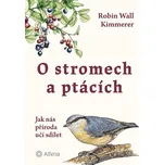 O stromech a ptácích: Jak nás příroda…
