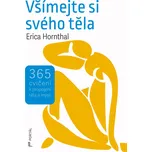 Všímejte si svého těla: 365 cvičení k…