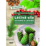 Léčivá síla stromů a plodů: Základy…