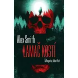 Lamač kostí - Alexander Gordon Smith…