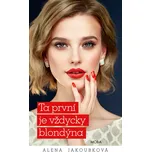 Ta první je vždycky blondýna - Alena…