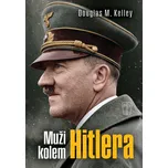 Muži kolem Hitlera - Douglas M. Kelley…