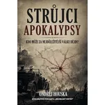 Strůjci apokalypsy: Kdo může za…