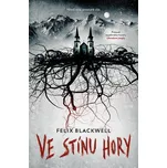 Ve stínu hory - Felix Blackwell (2026,…