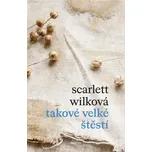 Takové velké štěstí - Scarlett Wilková…