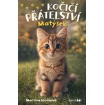 Kočičí přátelství: Matýsek - Martina…