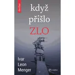 Když přišlo zlo - Ivan Leon Menger…