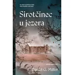 Sirotčinec u jezera - Daniel G. Miller…