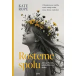 Rosteme spolu: Jak vychovat sebevědomou…